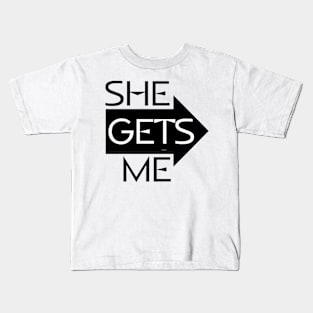 She Gets Me, He Gets Me Kids T-Shirt